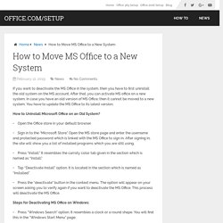 How to Move MS Office to a New System - office.com/setup