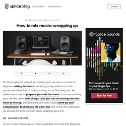 How to mix music: wrapping up - Blog