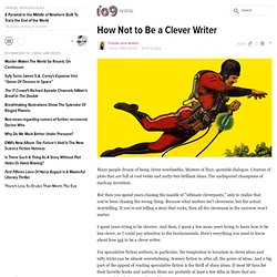 How Not to Be a Clever Writer
