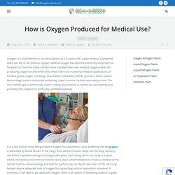 How is Oxygen Produced for Medical Use?
