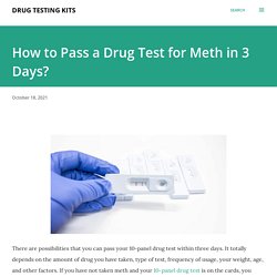 How to Pass a Drug Test for Meth in 3 Days?