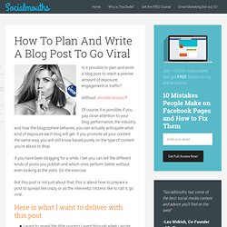 How To Plan And Write A Blog Post To Go Viral