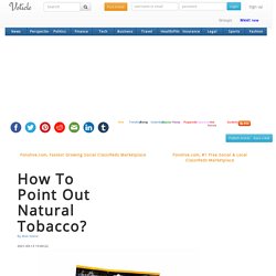 How To Point Out Natural Tobacco?