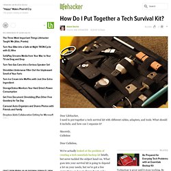 How Do I Put Together a Tech Survival Kit?