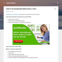 HOW TO FIX QUICKBOOKS ERROR CODE C=1304?