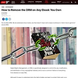 How to Remove the DRM on Every Ebook You Own