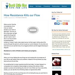 How Resistance Kills our Flow