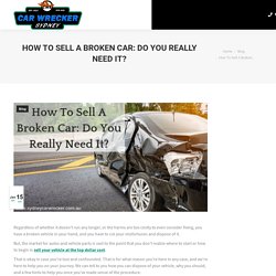 How To Sell A Broken Car: Do You Really Need It?
