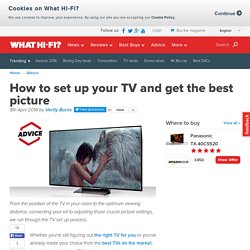 How to set up your TV and get the best picture