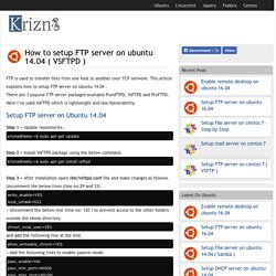 How to setup FTP server on ubuntu 14.04 ( VSFTPD )