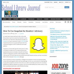 How To Use Snapchat for Readers’ Advisory