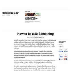 How to be a 20-Something & Thought Catalog