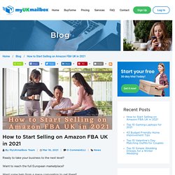How to Start Selling on Amazon FBA UK in 2021