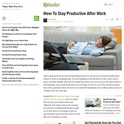 How To Stay Productive After Work
