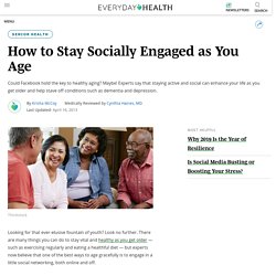 How to Stay Socially Engaged as You Age
