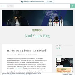 How to Steep E-Juice for a Vape in Ireland?