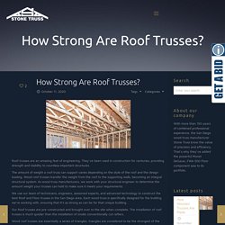 How Strong Are Roof Trusses?