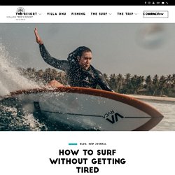 How To Surf Without Getting Tired