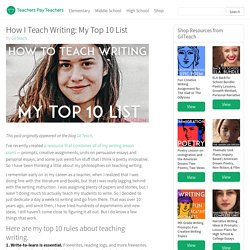 How I Teach Writing: My Top 10 List