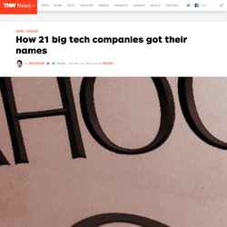 How 21 Big Tech Companies Got Their Names