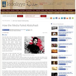 How the Media Failed Abdulhadi