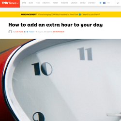 How To Add An Extra Hour To Your Day