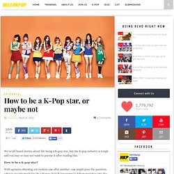 How to be a K-Pop star, or maybe not