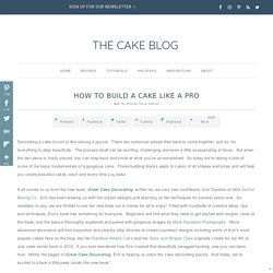 How To Build a Cake Like a Pro