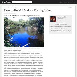 How to Build / Make a Fishing Lake
