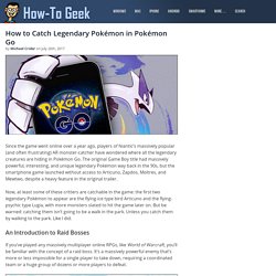 How to Catch Legendary Pokémon in Pokémon Go