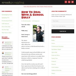 The Man Page & How To Deal With A School Bully