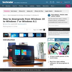 How to downgrade from Windows 10 to Windows 7 or Windows 8.1