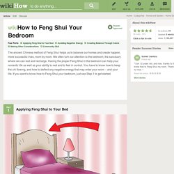 How to Feng Shui Your Bedroom: 24 steps (with pictures)