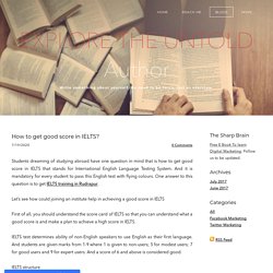 How to get good score in IELTS?