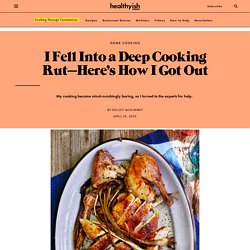 I Fell Into a Deep Cooking Rut—Here’s How I Got Out