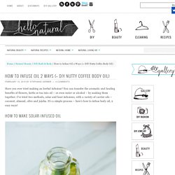 How to Infuse Body Oil 2 Ways