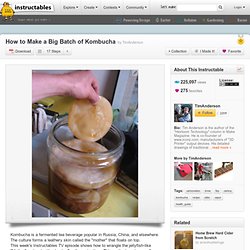 How to Make a Big Batch of Kombucha