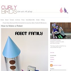How to Make a Robot - Curly Birds
