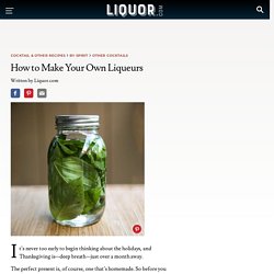 How to Make Your Own Liqueurs