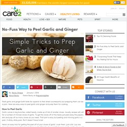 How to Peel Garlic and How to Peel Ginger