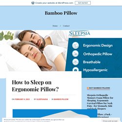 How to Sleep on Ergonomic Pillow?