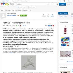 Hot Glue - The Wonder Adhesive