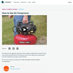 How to Use Air Compressor