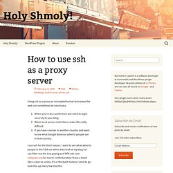 How to use ssh as a proxy server