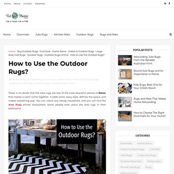 How to Use the Outdoor Rugs?