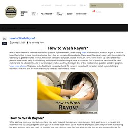 How to wash Rayon? & Can you wash Rayon