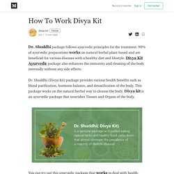 How To Work Divya Kit - Divya kit - Medium