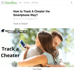 How to Track A Cheater the Smartphone Way?