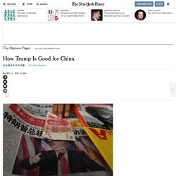 How Trump Is Good for China