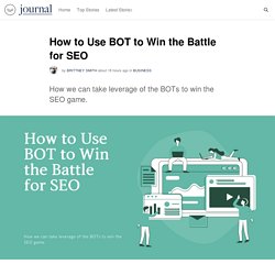 How to Use BOT to Win the Battle for SEO